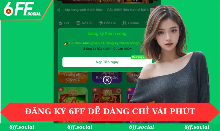 Đăng ký 6FF dễ dàng chỉ trong vài phút