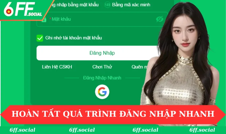 Hoàn tất quá trình đăng nhập cực nhanh chóng