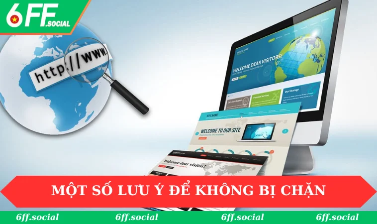 Một số lưu ý để không bị chặn