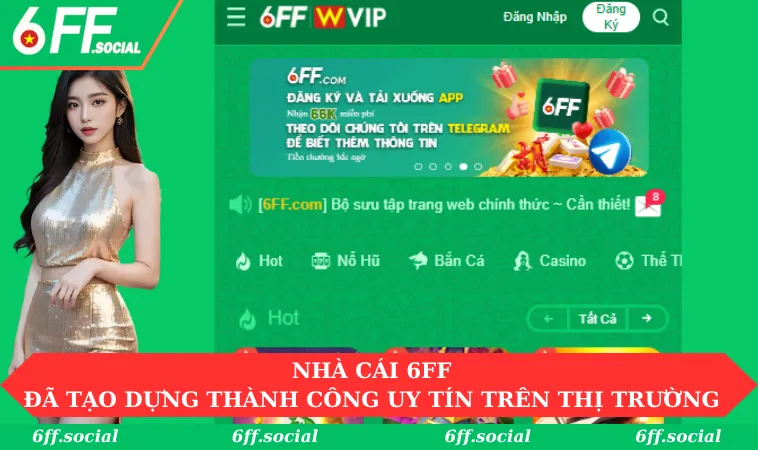 nha cai 6ff da tao dung thanh cong uy tin tren thi truong